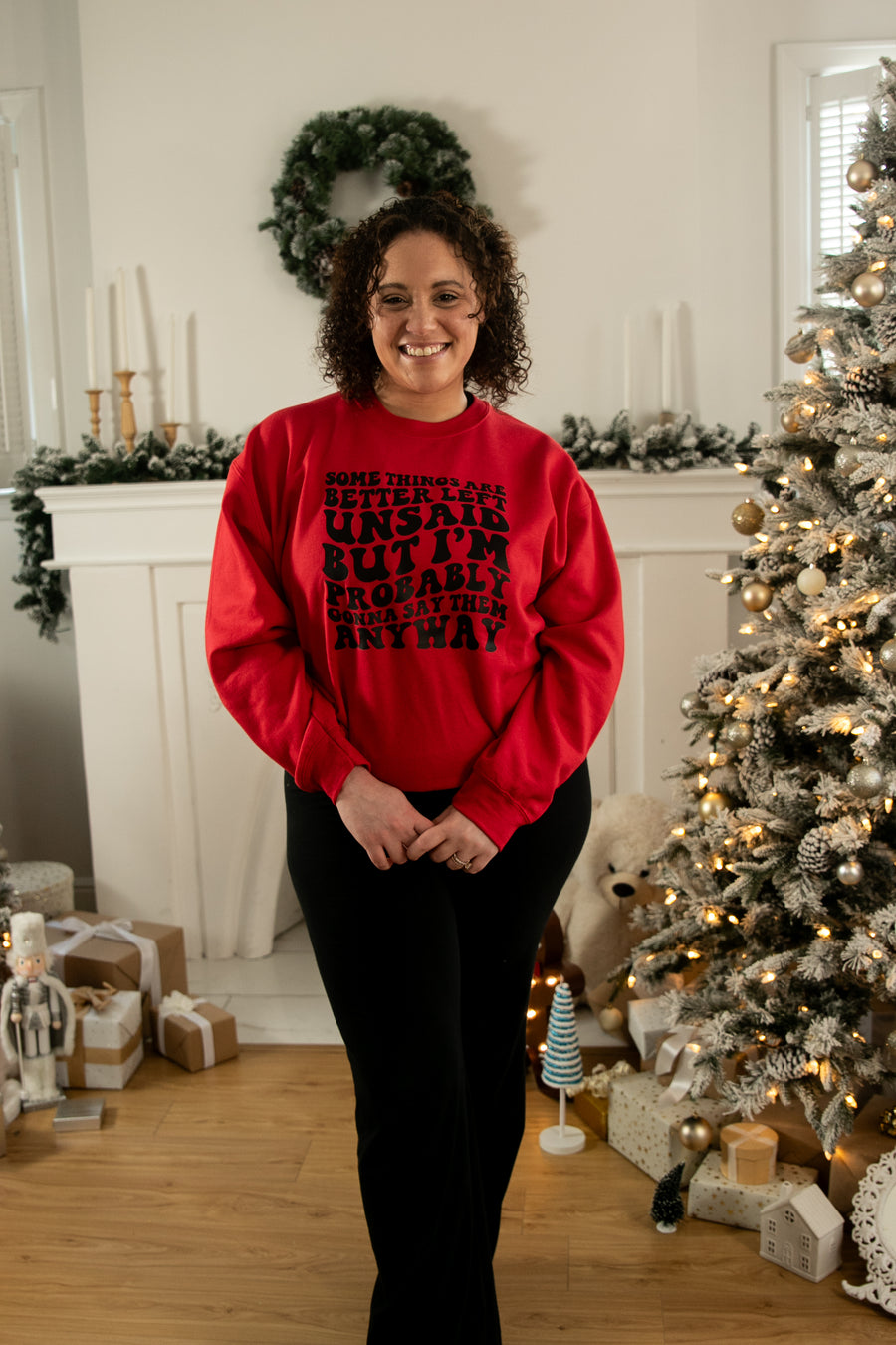 "Some Things Are Better Left Unsaid But I'm Probably Gonna Say Them Anyway" Sweatshirt