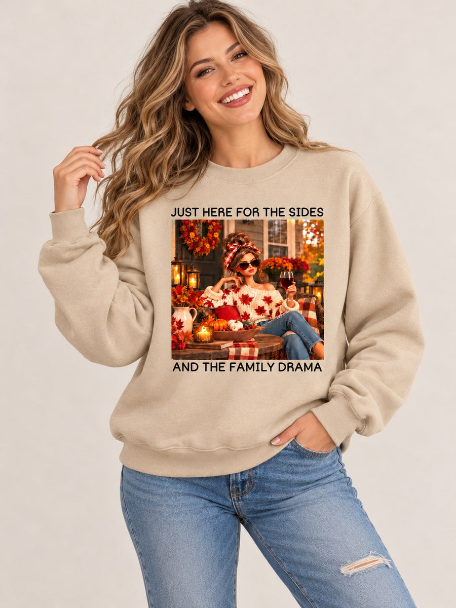 Just Here for the Sides and the Family Drama Thanksgiving sweatshirt